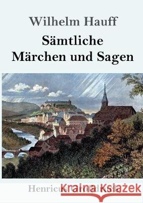 Sämtliche Märchen und Sagen (Großdruck) Wilhelm Hauff 9783847830139 Henricus - książka