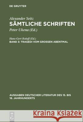 Sämtliche Schriften, Bd 3, Tragedi vom Großen Abentmal Seitz, Alexander 9783110003567 De Gruyter - książka