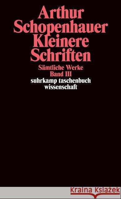 Sämtliche Werke. Bd.3 : Kleinere Schriften Schopenhauer, Arthur   9783518282632 Suhrkamp - książka