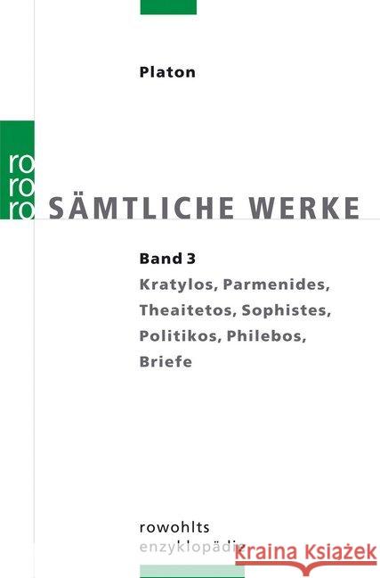 Sämtliche Werke. Bd.3 : Kratylos, Parmenides, Theaitetos, Sophistes, Politikos, Philebos, Briefe Platon   9783499555633 Rowohlt TB. - książka