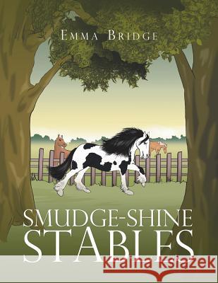 Smudge-Shine Stables Emma Bridge 9781499088922 Xlibris Corporation - książka