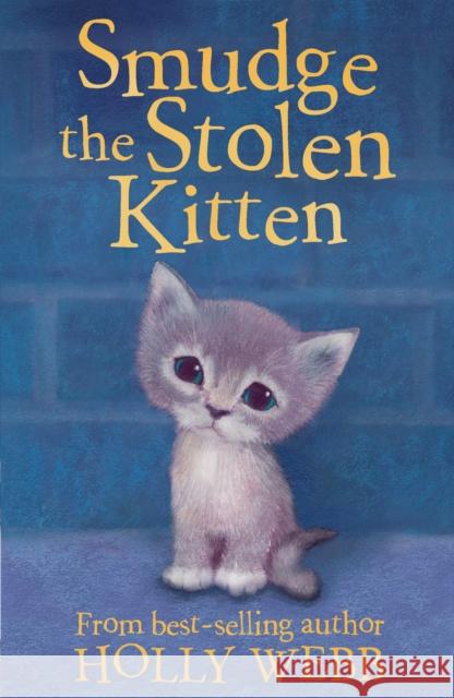 Smudge the Stolen Kitten Holly Webb 9781847151605 Little Tiger Press Group - książka