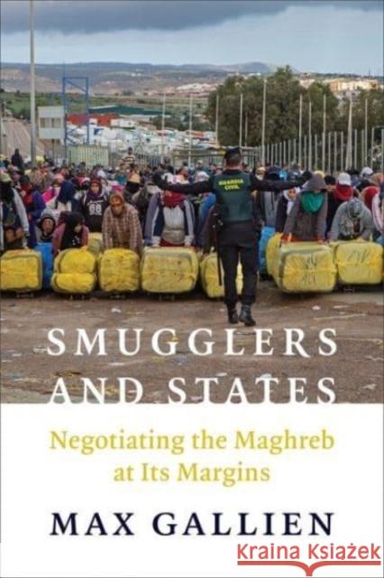 Smugglers and States: Negotiating the Maghreb at Its  Margins Max Gallien 9780231212885  - książka