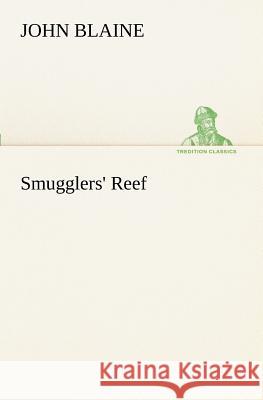 Smugglers' Reef John Blaine 9783849151805 Tredition Classics - książka
