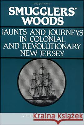 Smuggler's Woods: Jaunts and Journeys in Colonial and Revolutionary New Jersey Pierce, Arthur 9780813504445 Rutgers University Press - książka