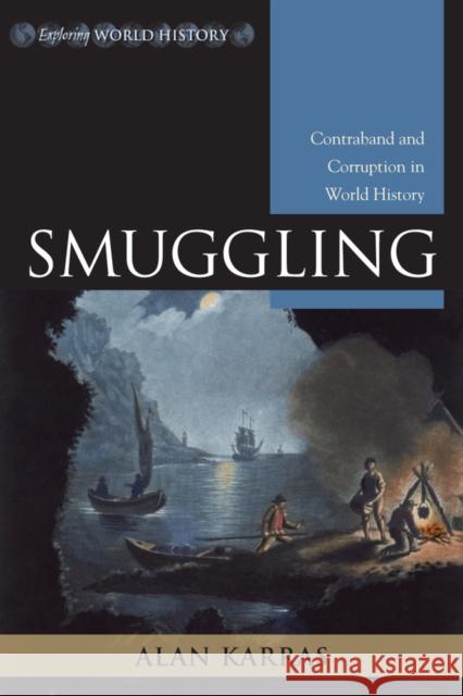 Smuggling: Contraband and Corruption in World History Karras, Alan L. 9780742553156 Rowman & Littlefield Publishers, Inc. - książka