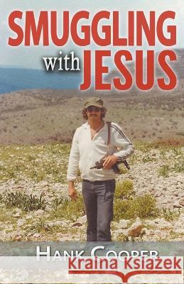 Smuggling With Jesus Hank Cooper 9798215115206 Hank Cooper - książka