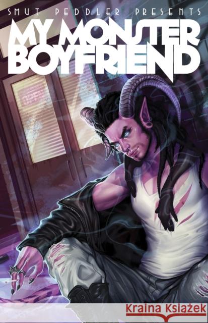 Smut Peddler Presents: My Monster Boyfriend C. Spike Trotman 9780989020794 Iron Circus Comics - książka