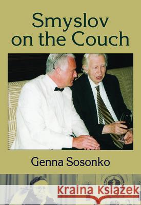 Smyslov on the Couch Genna Sosonko 9785950043321 Limited Liability Company Elk and Ruby Publis - książka