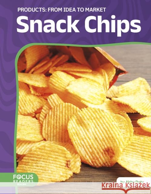 Snack Chips: From Idea to Market Abby Doty 9798889984337 Focus Readers - książka