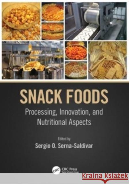 Snack Foods: Processing, Innovation, and Nutritional Aspects Sergio O. Serna-Saldivar 9780367653514 CRC Press - książka