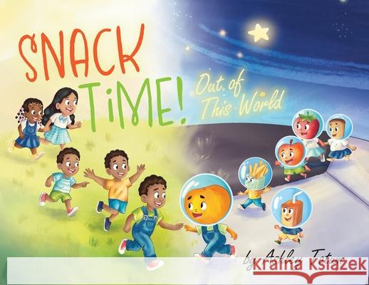Snack Time!: Out of This World Ashley Tatum 9781662963339 Gatekeeper Press - książka