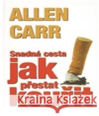 Snadná cesta jak přestat kouřit Allen Carr 9788086916132 EarthSave CZ - książka