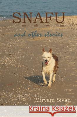 SNAFU and Other Stories Miryam Sivan   9780991121540 Cuidono Press - książka