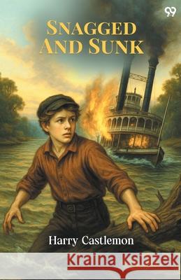Snagged And Sunk Harry Castlemon 9789371461795 Double 9 Books - książka