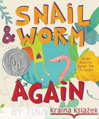 Snail and Worm Again: Three Stories about Two Friends Tina Kugler 9780544792494 Hmh Books for Young Readers - książka