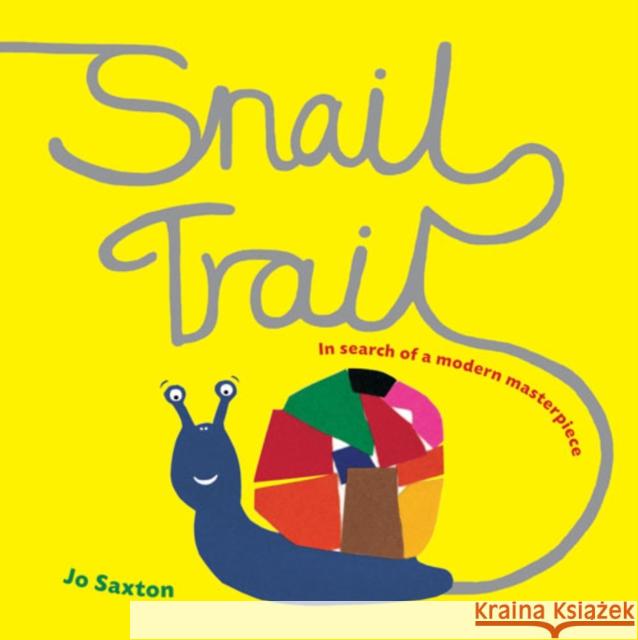 Snail Trail: In Search of a Modern Masterpiece Jo Saxton 9781847804235 Frances Lincoln Publishers Ltd - książka