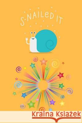 Snailed It Pen It Journals 9781725581616 Createspace Independent Publishing Platform - książka