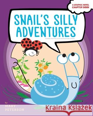 Snail's Silly Adventures: Snail Has Lunch; Snail Finds a Home Mary Peterson Mary Peterson 9781534463455 Aladdin Paperbacks - książka