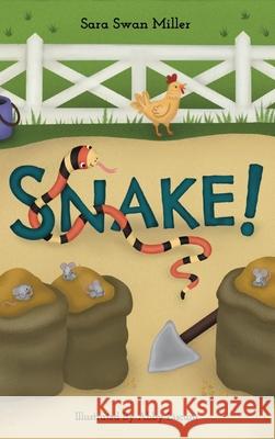 Snake! Sara Swan Miller, Abby Liscum 9781662911767 Cygnet Mill Press - książka