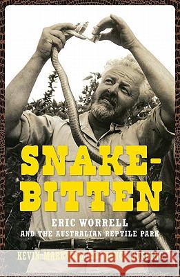 Snake-bitten: Eric Worrell and the Australian Reptile Park Markwell, Kevin 9781742232324 University of New South Wales Press - książka