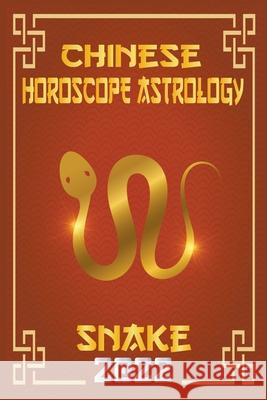 Snake Chinese Horoscope & Astrology 2022 Zhouyi Feng Shui 9798201590727 Zhouyi Feng Shui - książka