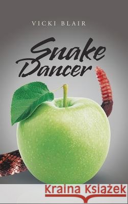 Snake Dancer Vicki Blair 9781728300672 Authorhouse - książka