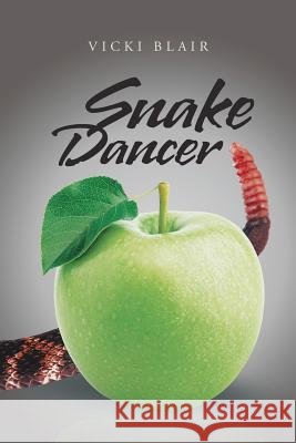 Snake Dancer Vicki Blair 9781728300696 Authorhouse - książka