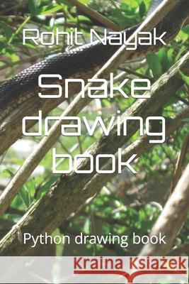 Snake drawing book: Python drawing book Nayak, Rohit Kumar 9798419528826 Independently published - książka