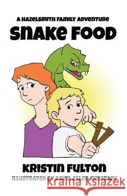 Snake Food: A Hazelsmith Family Adventure Kristin A Fulton, David Allen Simerley 9780960051373 Broadwaypacificpress - książka
