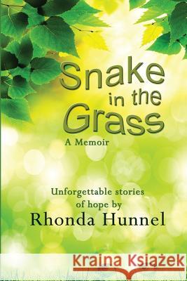 Snake in The Grass; A Memoir Hunnel, Rhonda M. 9781482043037 Createspace - książka