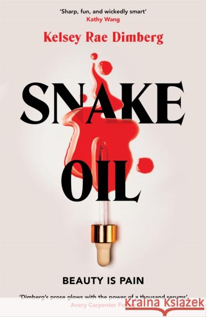 Snake Oil Kelsey Rae Dimberg 9781509895854 Pan Macmillan - książka