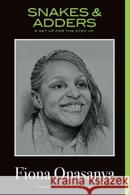 Snakes & Adders: A Set Up for the Step Up Fiona Onasanya 9781653187973 Independently Published - książka