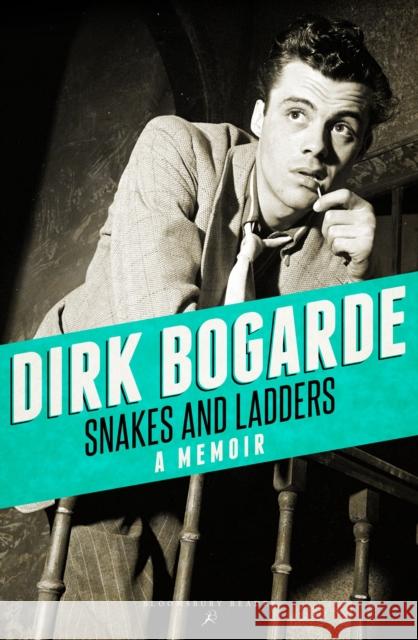 Snakes and Ladders Dirk Bogarde 9781448217205 Bloomsbury Publishing PLC - książka