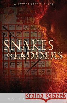 Snakes and Ladders: A Lizzy Ballard Thriller Matty Dalrymple 9780986267536 William Kingsfield Publishers - książka