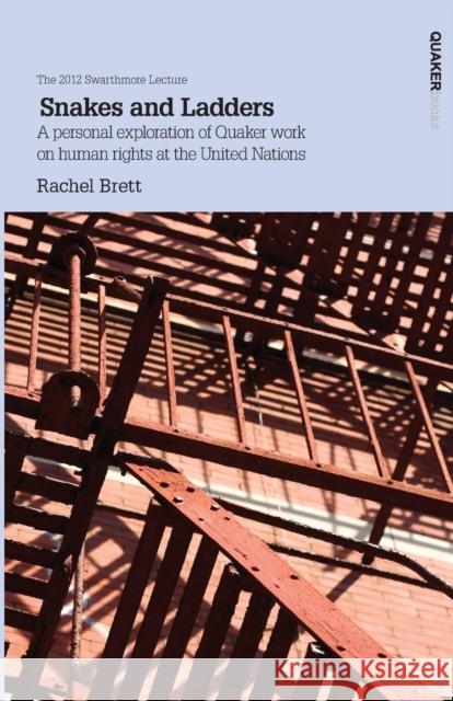 Snakes and Ladders: A Personal Exploration of Quaker Work on Human Rights at the United Nations Rachel Brett 9781907123269 Quaker Books - książka