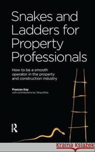 Snakes and Ladders for Property Professionals Frances Kaye 9781138461345 Estates Gazette - książka