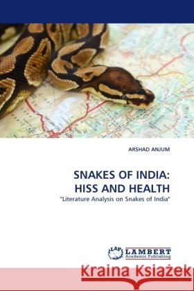 SNAKES OF INDIA: HISS AND HEALTH Anjum, Arshad 9783844394313 Dictus Publishing - książka