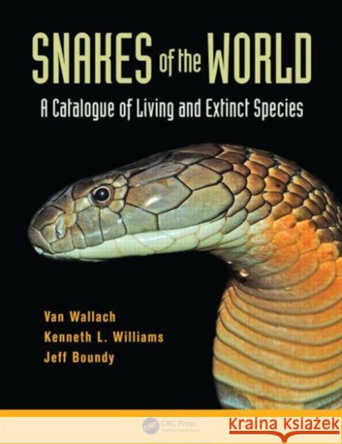 Snakes of the World: A Catalogue of Living and Extinct Species Wallach, Van 9781482208474 CRC Press - książka