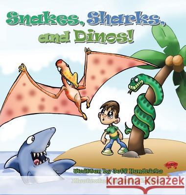 Snakes, Sharks, and Dinos! Jeff Hendricks 9781504902656 Authorhouse - książka