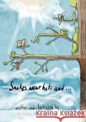 Snakes wear hats and... Nicholas a Gotelaere, Nicholas a Gotelaere 9781733183109 Frida Kauai Publishing LLC - książka