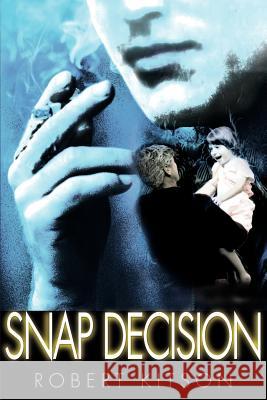 Snap Decision Robert James Kitson Philip Rushlow 9780595098163 Writers Club Press - książka