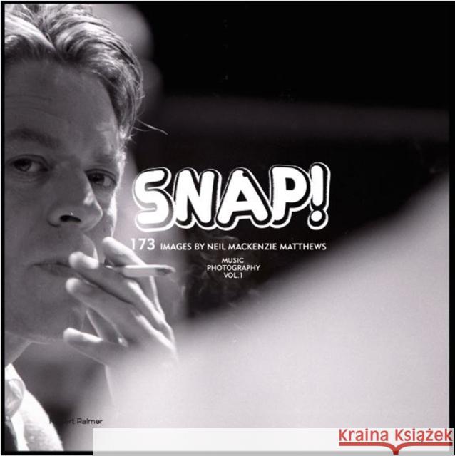 Snap Music Photography Volume 1 Matthews, Neil MacKenzie 9781911346999 Red Planet Publishing Ltd - książka