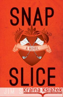 Snap Slice Jim Sutherland 9780991936625 Collingwood Books - książka