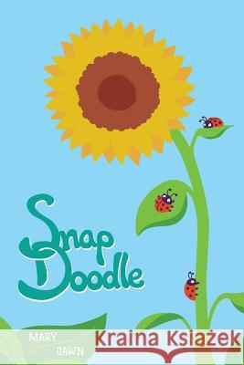 Snapdoodle: Fanciful Fantasies for Bright Children Mary Dawn 9781514781548 Createspace - książka