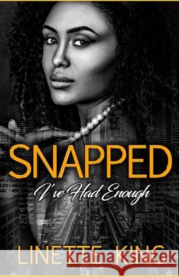 Snapped (I've had enough) Linette King 9781541152830 Createspace Independent Publishing Platform - książka