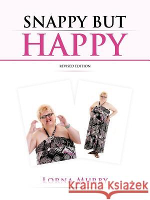 Snappy But Happy Lorna Murby 9781467885263 Authorhouse - książka