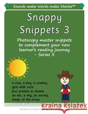 Snappy Snippets 3: Sounds make Words make Stories, Teaching Resources, Series 3 Maccormac, Lisa 9781986674744 Createspace Independent Publishing Platform - książka