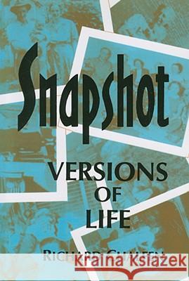 Snapshot Versions of Life Richard Chalfen 9780879723880 Popular Press 2 - książka
