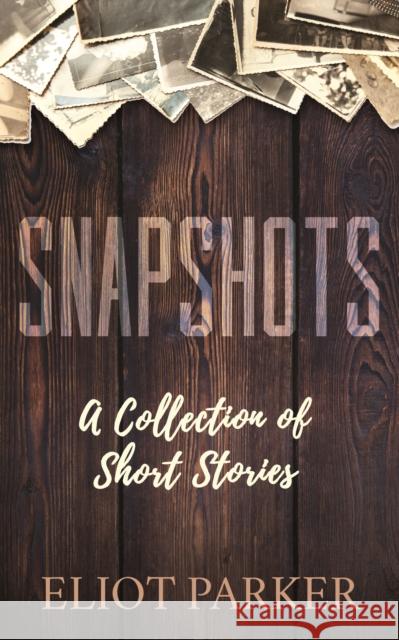Snapshots Eliot Parker 9781642797138 Morgan James Fiction - książka